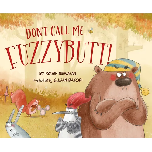 Don't Call Me Fuzzybutt! - Hardcover