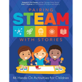 Pairing STEAM with Stories: 46 Hands-On Activities for Children - Paperback