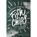 Fish and Chips: A Takeaway History - Paperback