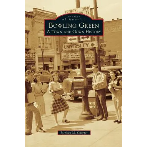 Bowling Green: A Town and Gown History