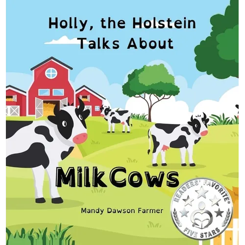 Holly the Holstein Talks About Milk Cows - Hardcover