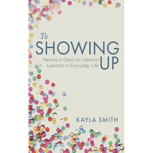 To Showing Up - Hardcover