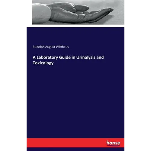 A Laboratory Guide in Urinalysis and Toxicology - Paperback