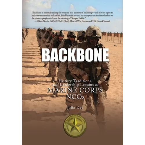 Backbone: History, Traditions, and Leadership Lessons of Marine Corps NCOs - Hardcover