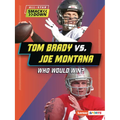 Tom Brady vs. Joe Montana: Who Would Win? - Paperback