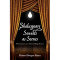 Shakespeare Sonnets as Scenes: The Sonnet as a Storytelling Device - Paperback