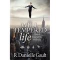 The Well-Tempered Life: Coach Yourself to Wellness - Paperback