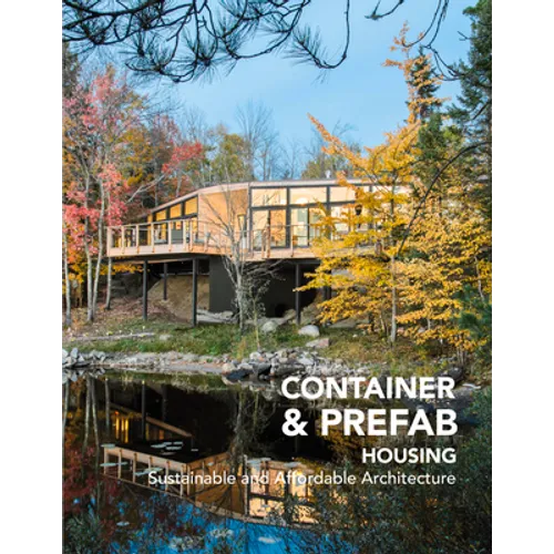 Container & Prefab Housing: Sustainable and Affordable Architecture - Hardcover