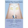 Behind The Closed Doors: An Insider's Look At How Things Really Work At The Nys Workers Comp Board - And How To Fix Them.