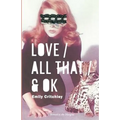 Love / All That / & OK - Paperback