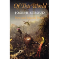 Of This World: New and Selected Poems 1966-2006 - Paperback