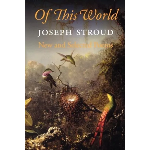 Of This World: New and Selected Poems 1966-2006 - Paperback