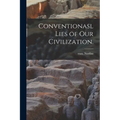 Conventionasl Lies of Our Civilization. - Paperback