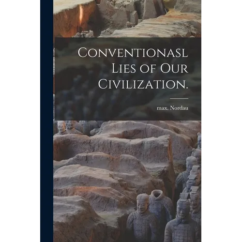 Conventionasl Lies of Our Civilization. - Paperback