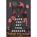 I Hope You Get This Message - Paperback