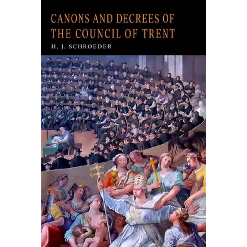 Canons and Decrees of the Council of Trent
