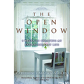 The Open Window: 8 Weeks to Creating an Extraordinary Life - Hardcover