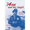 An Ace and His Angel: Memoirs of a WWII Fighter Pilot