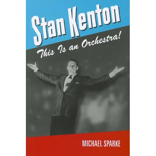 Stan Kenton: This Is an Orchestra! - Paperback