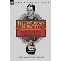 The Woman in Battle: Soldier, Spy and Secret Service Agent for the Confederacy During the American Civil War