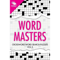 Word Masters: Crossword Word Search Puzzles Vol 3 - Paperback