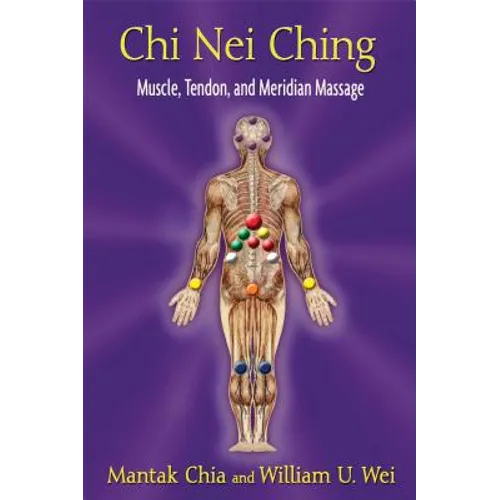 CHI Nei Ching: Muscle, Tendon, and Meridian Massage - Paperback