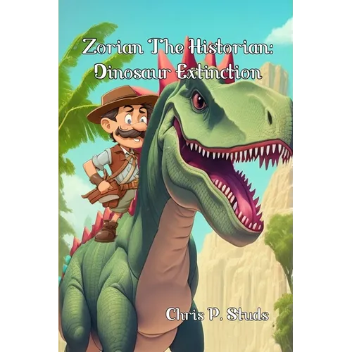 Zorian The Historian: Dinosaur Extinction - Paperback