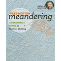 Free-Motion Meandering"a Beginner's Guide to Machine Quilting - Paperback