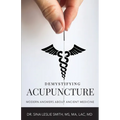 Demystifying Acupuncture: Modern Answers About Ancient Medicine - Paperback