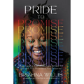 Pride to Promise: Overcoming the Challenges in Life to Receive the Promises You Deserve - Hardcover