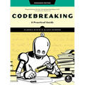 Codebreaking: A Practical Guide - Paperback