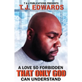 A Love So Forbidden That Only God Can Understand - Paperback