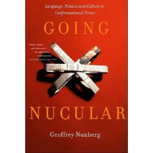Going Nucular: Language, Politics, and Culture in Confrontational Times - Paperback