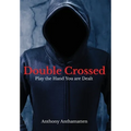 Double Crossed: Play the Hand You Are Dealt - Hardcover