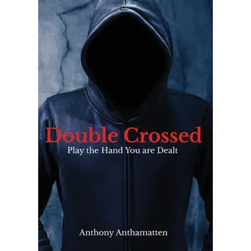 Double Crossed: Play the Hand You Are Dealt - Hardcover