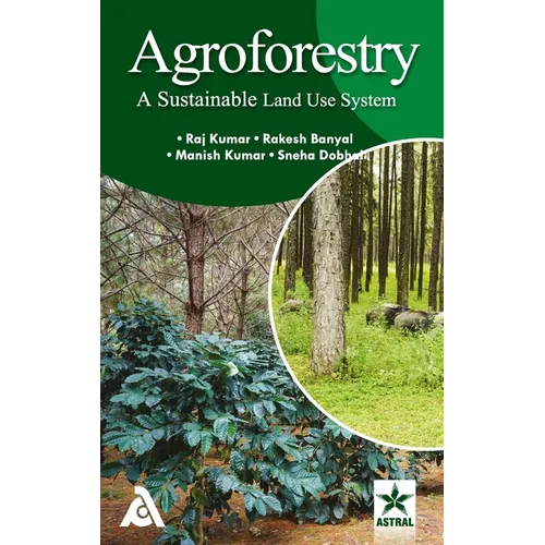 Agroforestry: A Sustainable Land Use System - Hardcover