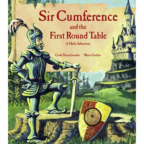 Sir Cumference and the First Round Table: A Math Adventure - Hardcover