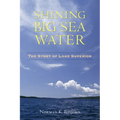 Shining Big Sea Water: The Story of Lake Superior