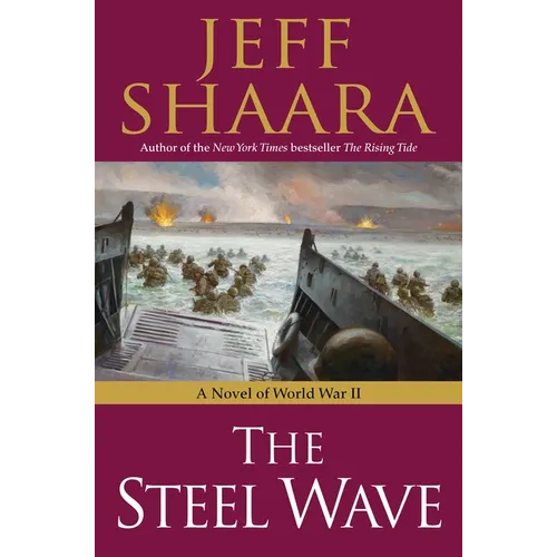 The Steel Wave: A Novel of World War II - Hardcover