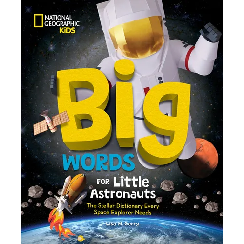 Big Words for Little Astronauts: The Stellar Dictionary Every Space Explorer Needs - Hardcover