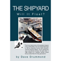 The Shipyard: Will It Float? - Paperback