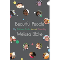 Beautiful People: My Thirteen Truths about Disability - Hardcover