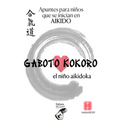 Gaboto Kokoro: El niño aikidoka - Paperback