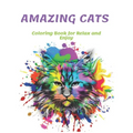 Amazing Cats Coloring Book for Relax and Enjoy - Paperback
