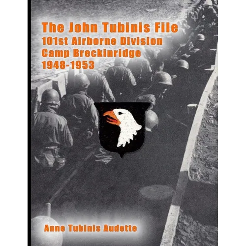The John Tubinis File, 101st Airborne Division, Camp Breckinridge, 1948-1953