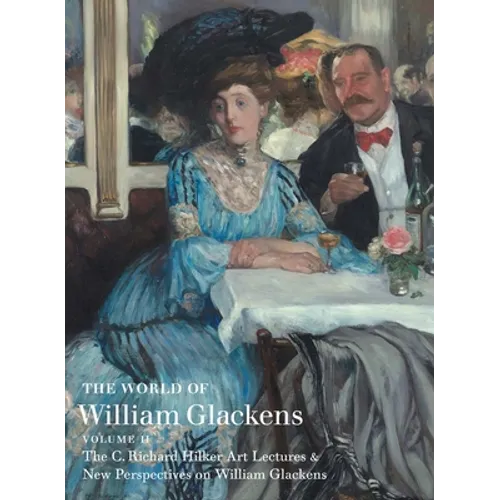 The World of William Glackens: Volume II - Hardcover