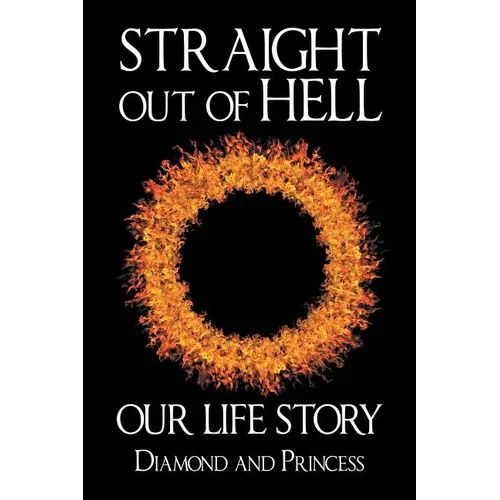 Straight out of Hell: Our Life Story - Paperback