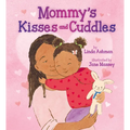 Mommy's Kisses and Cuddles - Hardcover