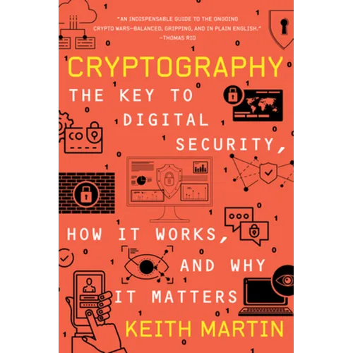 Cryptography: The Key to Digital Security, How It Works, and Why It Matters - Paperback
