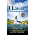 Healed: Your Miracle Awaits - Hardcover
